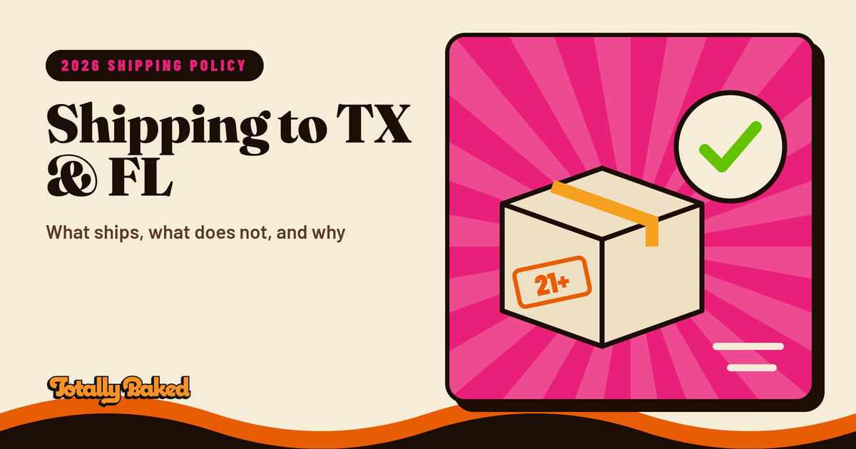 Can You Ship THCA to Texas or Florida? Our 2026 Policy | Totally Baked blog cover